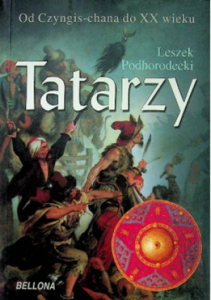 Tatarzy Od Czyngis - chana do XX wieku - Leszek Podhorodecki - książka historyczna wyd. 2010
