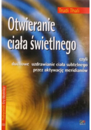 Otwieranie ciała świetlnego - Trudi Thali - książka  wyd. 2004