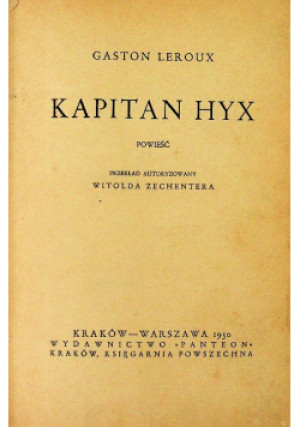 Kapitan Hyx, 1930 r. - Gaston Leroux - książka  wyd. 1930