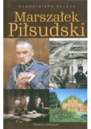 Marszałek Piłsudski - Włodzimierz Suleja - książka  wyd. 2001