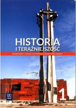 Historia i teraźniejszość Klasa 1 Podręcznik Zakres podstawowy - Karol Wilczyński, Leszek Rysak, Adam Cisek, Izabella Modzelewska Rysak - książka  wyd. 2022