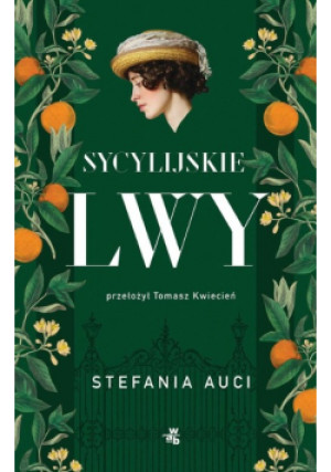 Sycylijskie lwy - Stefania Auci - książka  wyd. 2022