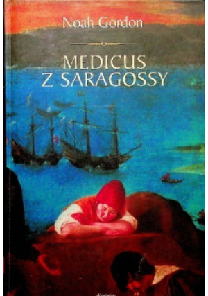 Medicus z Sragossy - Noah Gordon - książka  wyd. 2007