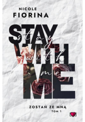 Stay with Me Zostań ze mną Tom 1 - Nicole Fiorina - książka  wyd. 2024
