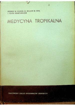 Medycyna tropikalna - George Hunter - książka  wyd. 1966