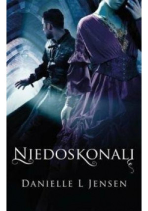 Trylogia Klątwy Tom 4 Niedoskonali - Danielle L. Jensen - książka fantasy wyd. 2018