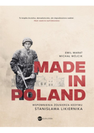 Made in Poland. Wspomnienia żołnierza Kedywu.. - Wójcik Michał, Marat Emil - książka reportaż wyd. 2024