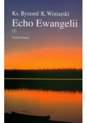 Echo ewangelii 2 - Ryszard K. Winiarski - książka  wyd. 2009