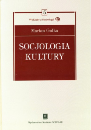 Socjologia kultury - Marian Golka - książka  wyd. 2008