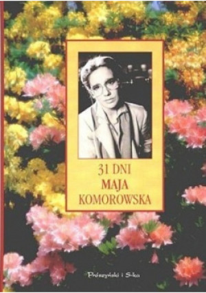 31 dni maja Dedykacja autora - Maja Komorowska - książka  wyd. 1999