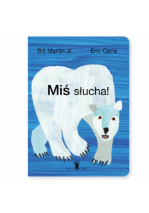 Miś słucha - Eric Carle, Jr. Bill Martin - książka  wyd. 2024