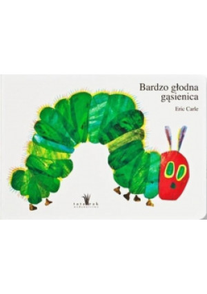 Bardzo głodna gąsienica - Eric Carle - książka  wyd. 2019