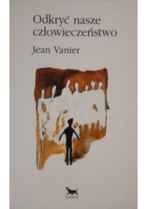 Odkryć nasze człowieczeństwo - Jean Vanier - książka  wyd. 2001