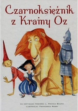 Czarnoksiężnik z Krainy Oz - L. Frank Baum - książka  wyd. 2016