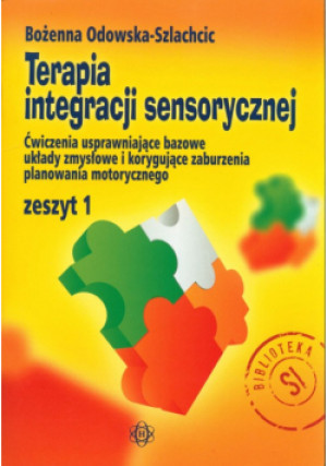 Terapia integracji sensorycznej - Bożena Odowska-Szlachcic - książka  wyd. 2023