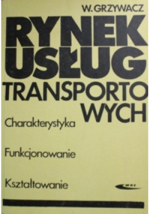 Rynek usług transportowych - W. Grzywacz - książka  wyd. 1980