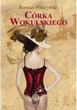 Córka Wokulskiego - Roman Praszyński - książka  wyd. 2012