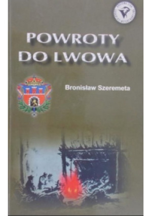 Powroty do Lwowa - Bronisław Szeremeta - książka  wyd. 2003