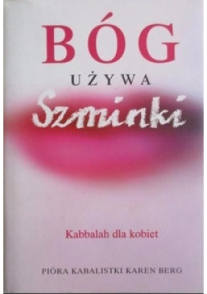 Bóg używa szminki - Karen Berg - książka  wyd. 2005