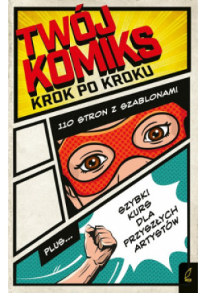 Twój komiks. Krok po kroku - książka  wyd. 2024