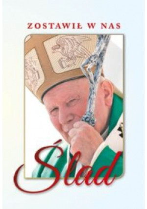Zostawił w nas ślad - Janusz Chyła - książka  wyd. 2014