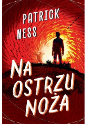 Na ostrzu noża - Patrick Ness - książka  wyd. 2020