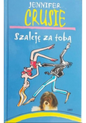 Szaleję za tobą - Jennifer Crusie - książka  wyd. 2001