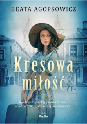 Kresowa miłość - Beata Agopsowicz - książka  wyd. 2021