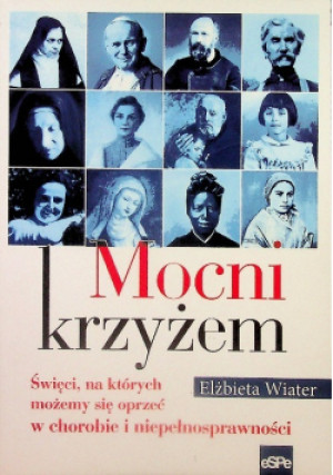 Mocni krzyżem - Elżbieta Wiater - książka  wyd. 2017