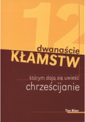 Dwanaście kłamstw - Tim Riter - książka  wyd. 2009