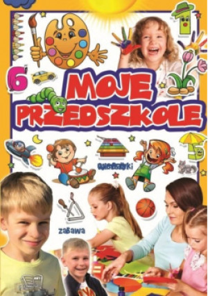 Moje przedszkole - Praca Zbiorowa - książka  wyd. 2018
