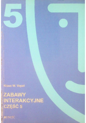 Zabawy interakcyjne Część 5 - Klaus W. Vopel - książka  wyd. 1999