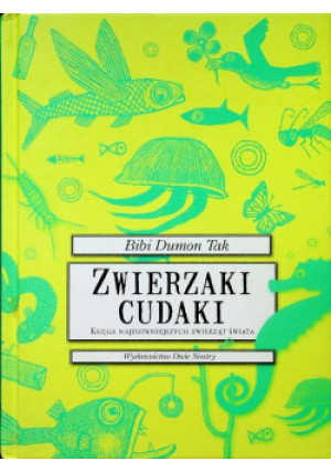 Zwierzaki cudaki - Bibi Dumon Tak - książka  wyd. 2019