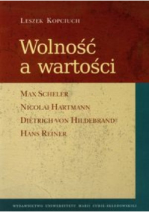 Wolność a wartości - Leszek Kopciuch - książka  wyd. 2010