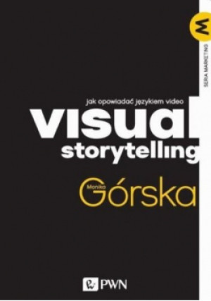 Visual Storytelling - Monika Górska - książka  wyd. 2019