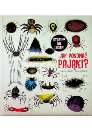 Jak pokonać pająki? - Rolland Garrigue - książka  wyd. 2014