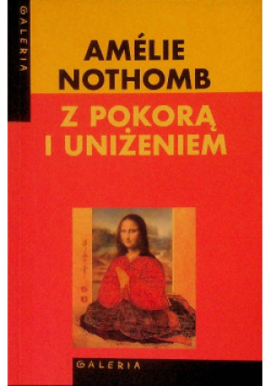 Z pokorą i uniżeniem - Amelie Nothomb - książka  wyd. 2000