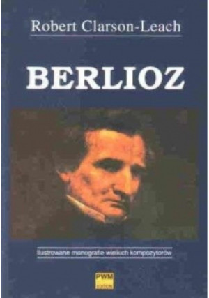 Berlioz - Robert Clarson-Leach - książka  wyd. 2000