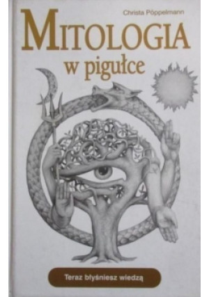 Mitologia w pigułce - Christa Poppelmann - książka  wyd. 2008