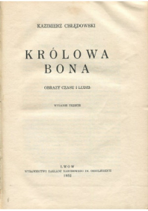 Królowa Bona 1932 r. - Kazimierz Chłędowski - książka  wyd. 1932