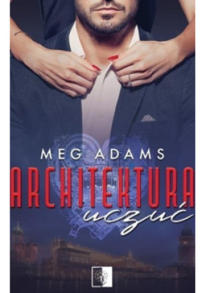 Architektura uczuć - Meg Adams - książka  wyd. 2019