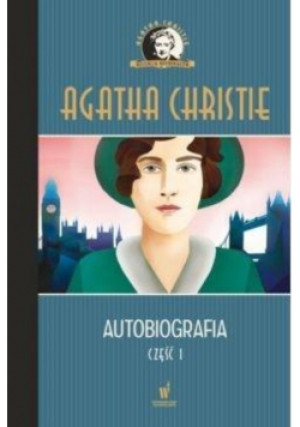 Autobiografia Część 1 - Agatha Christie - książka  wyd. 2018