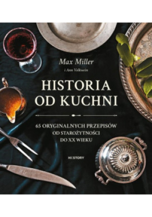 Historia od kuchni - Max Miller - książka  wyd. 2023
