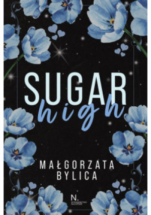 Sugar high - Małgorzata Bylica - książka  wyd. 2024