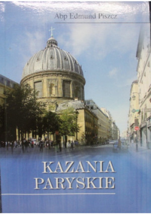Kazania paryskie - Edmund Piszcz - książka  wyd. 2016