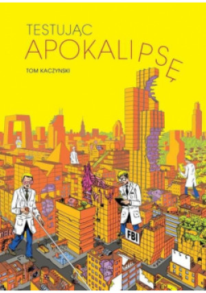 Testując Apokalipsę - Tom Kaczynski - książka  wyd. 2016