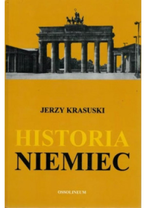 Historia Niemiec - Jerzy Krasuski - książka historyczna wyd. 1998