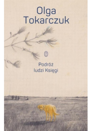 Podróż ludzi Księgi - Olga Tokarczuk - książka  wyd. 2019