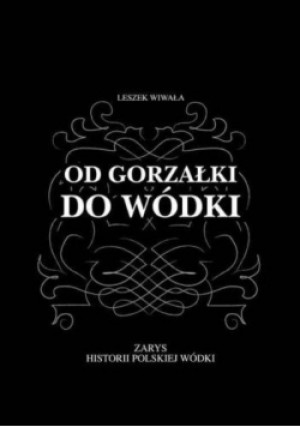 Od gorzałki do wódki - Leszek Wiwała - książka  wyd. 2010