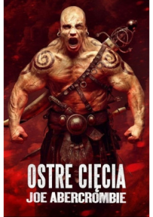 Ostre cięcia - Joe Abercrombie - książka fantasy wyd. 2016